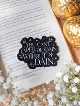 Load image into Gallery viewer, Fourth Wing | You Can't Spell Disdain Without Dain Sticker
