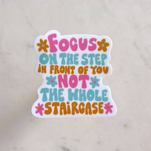 Load image into Gallery viewer, 'Focus on the step in front of you' Sticker
