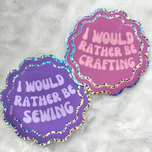 Load image into Gallery viewer, sew-I’d Rather Be Sewing Sticker
