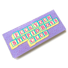 Load image into Gallery viewer, Fuck Your Stupid Boys Club Vinyl Sticker
