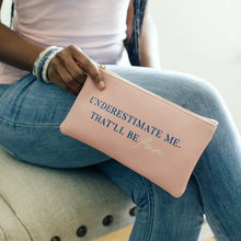 Load image into Gallery viewer, Underestimate Me Zip Pouch: Blush

