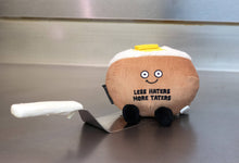 Load image into Gallery viewer, "Less Haters, More Taters" Plush Baked Potato
